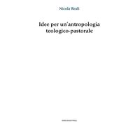 Idee per un'antropologia teologico-pastorale - 2022 - Marcianum P