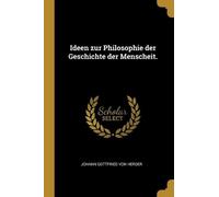 Ideen zur Philosophie der Geschichte der Menscheit. (Tascabile)