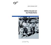 Idées reçues sur les pieds-noirs: 0