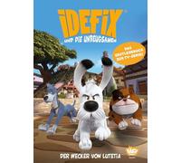 Idefix und die Unbeugsamen - Der Wecker von Lutetia: Erstlesebuch zur Serie