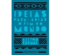 Ideias para adiar o fim do mundo