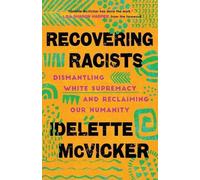Idelette Mcvick Recovering Racists - Dismantling White Supremacy and (Tascabile)