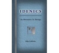Idenics: An Alternative To Therapy by Mike Goldstein (2008-05-23)