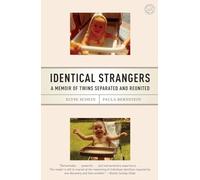 Identical Strangers: A Memoir of Twins Separated and Reunited