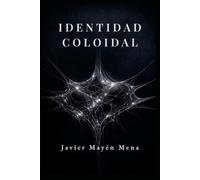 IDENTIDAD COLOIDAL: La forma dinámica del Ser