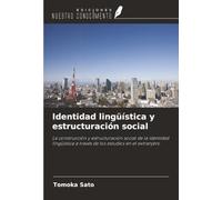 Identidad lingüística y estructuración social: La construcción y estructuración social de la identidad lingüística a través de los estudios en el extranjero