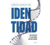 Identidad: Qué nos dice el ADN sobre quiénes somos