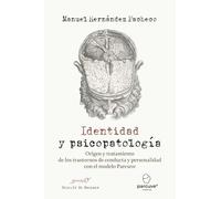 Identidad y psicopatología. Origen y tratamiento de los trastornos de conducta y personalidad con el modelo Parcuve: 250