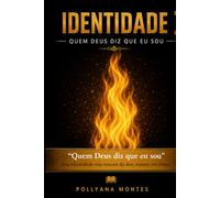 IDENTIDADE: Quem Deus Diz Que Eu Sou