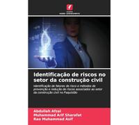 Identificação de riscos no setor da construção civil: Identificação de fatores de risco e métodos de prevenção e redução de riscos associados ao setor da construção civil no Paquistão