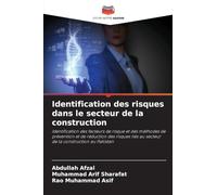Identification des risques dans le secteur de la construction: Identification des facteurs de risque et des méthodes de prévention et de réduction des ... au secteur de la construction au Pakistan