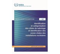 Identification Et Catégorisation Des Cibles De Sabotage Et Identification Des Zones Vitales Des Installations Nu ires (Collection Sécurité Nu ire De L’AIEA No.)