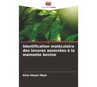 Identification moléculaire des levures associées à la mammite bovine