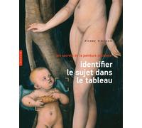 Identifier le sujet dans le tableau: Les secrets de la peinture