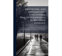 Identifying and Implementing Educational Practices Supported By Rigorous Evidence
