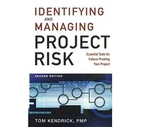 Identifying and Managing Project Risk: Essential Tools for Failure-Proofing Your Project