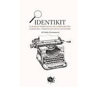 Identikit: 25 schede personaggio da compilare per creare i personaggi delle tue storie