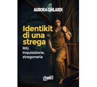 Identikit di una strega. Riti, inquisizione, stregoneria