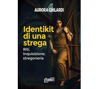 Identikit di una strega. Riti, inquisizione, stregoneria