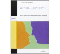 Identità a confronto. Breve manuale di antropologia dell'attualità