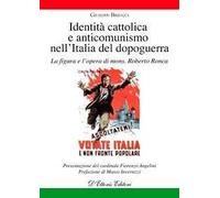 Identità cattolica e anticomunismo nell'Italia del dopoguerra. La figura e l'opera di mons. Roberto Ronca