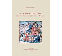 Identità complessa. Percorsi francescani fra due e trecento
