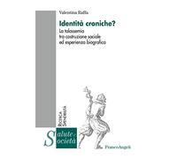 Identità croniche? La talassemia tra costruzione sociale ed esperienza biografica