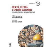 Identità, cultura e sviluppo sostenibile. Popolazioni, territori e paesaggi in Terra Santa