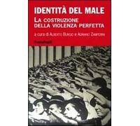 Identità del male. La costruzione della violenza perfetta