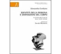 Identità della persona e disposizioni del corpo. La tutela della salute nelle nuove scienze