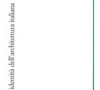 Identità dell'architettura italiana. Vol. 10