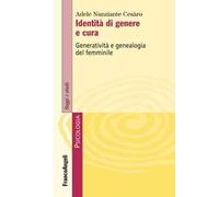 Identità di genere e cura. Generatività e genealogia del femminile