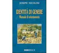 Identità di genere. Manuale di orientamento - Nicolosi Joseph