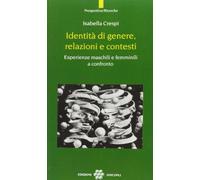 Identità di genere, relazioni e contesti. Esperienze maschili e femminili a confronto