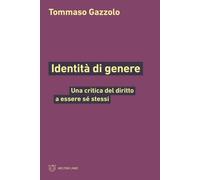 Identità di genere. Una critica del diritto a essere sé stessi