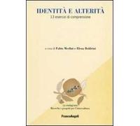 Identità e alterità. Tredici esercizi di comprensione