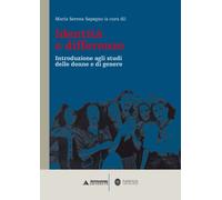 Identità E Differenze. Introduzione Agli Studi Delle Donne E Di Genere