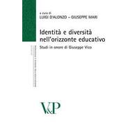 Identità e diversità nell'orizzonte educativo. Studi in onore di Giuseppe Vico