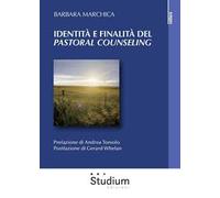 Identità e finalità del «pastoral counseling». L'interazione tra la teoria di Lonergan e la pratica pastorale. Analisi di un caso individuale e di gruppo