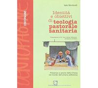 Identità e obiettivi di teologia pastorale sanitaria