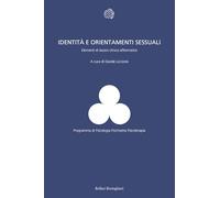 Identità e orientamenti sessuali. Elementi di lavoro clinico affermativo