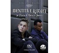 Identità e radici. La storia di Marco e James