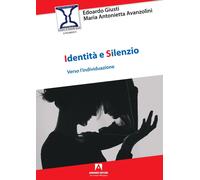 Identità e silenzio - Giusti Edoardo, Avanzolini Maria Antonietta