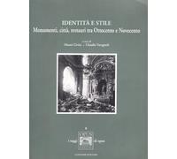 Identità e stile. Monumenti, città, restauri tra Ottocento e Novecento