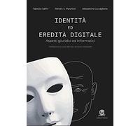 Identità ed eredità digitale. Aspetti giuridici ed informatici