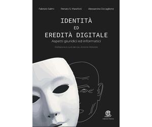 Identità ed eredità digitale. Aspetti giuridici ed informatici -