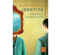 Identità. Enigma e significato