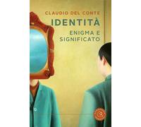 Identità. Enigma e significato