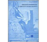 Identità femminile e identità burocratica - [Armando Siciliano Editore]