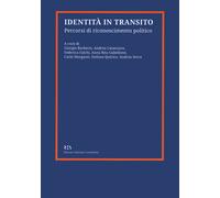 Identità in transito. Percorsi di riconoscimento politico - Barberis G. (c...